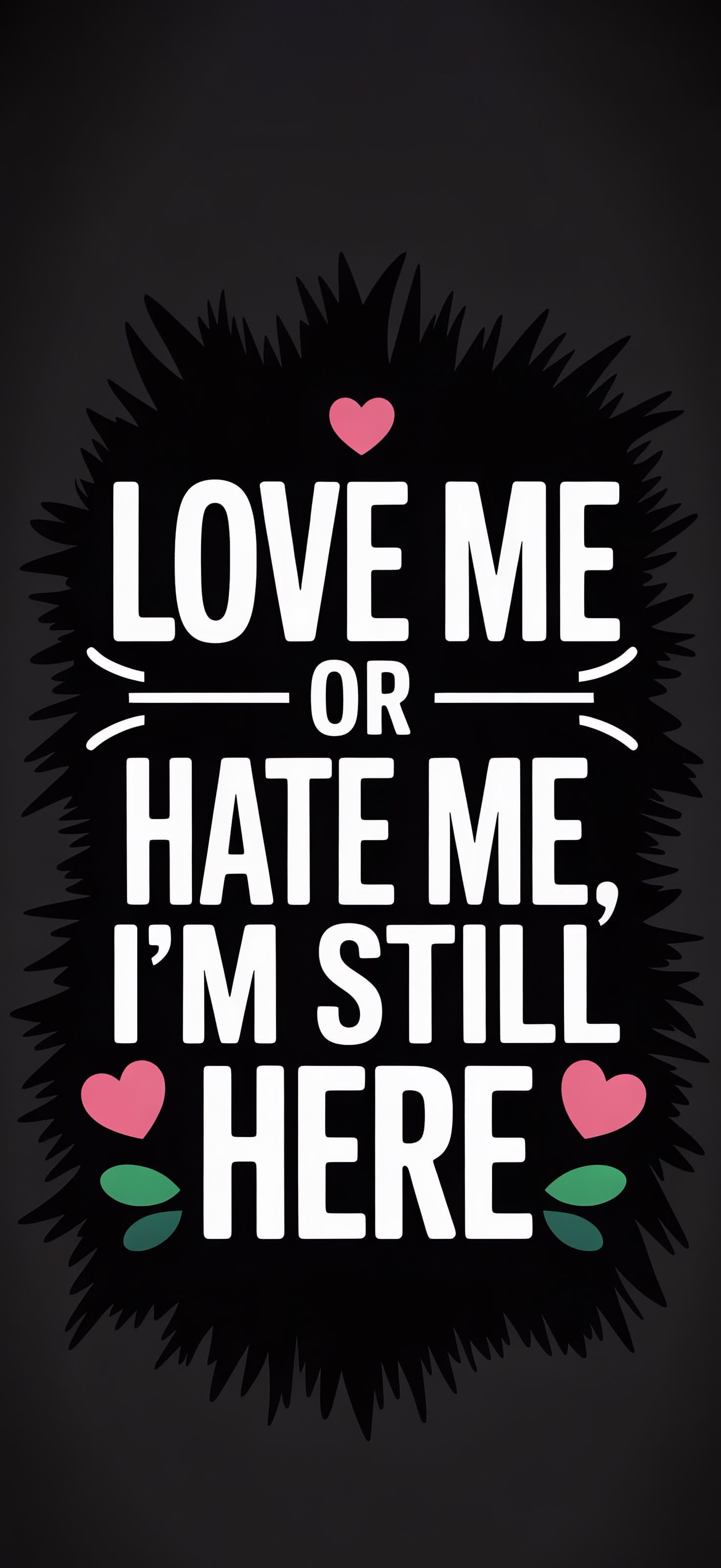 Love Me Hate Me Quote 3 - free phone wallpaper